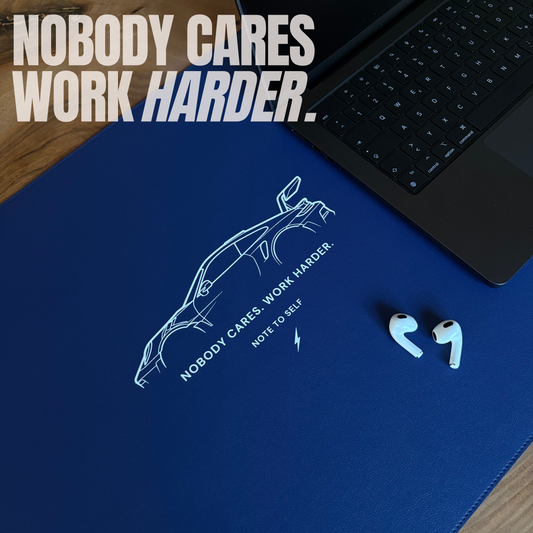 Ascensive - Desk Pad "Nobody Cares. Work Harder" Car-Design