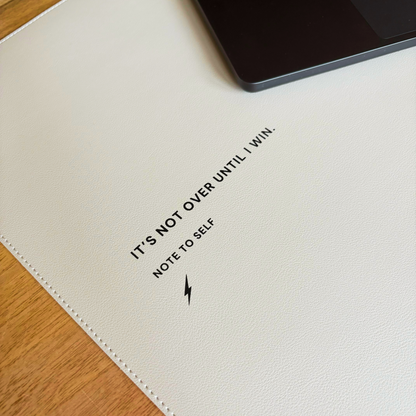 Ascensive - Desk Pad "It's not over until I win."