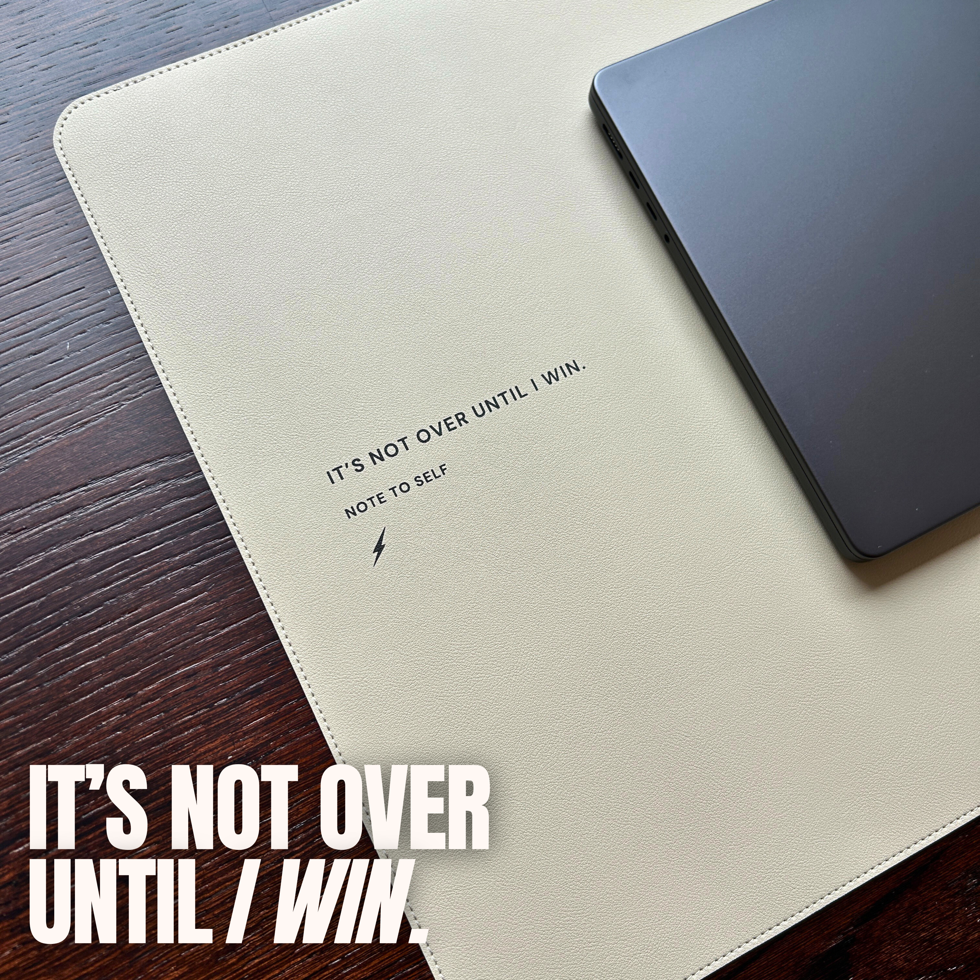 Desk Pad in Sand Beige - Motivation: "It's not over until I win."