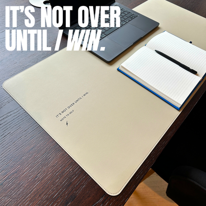 Ascensive - Desk Pad "It's not over until I win."
