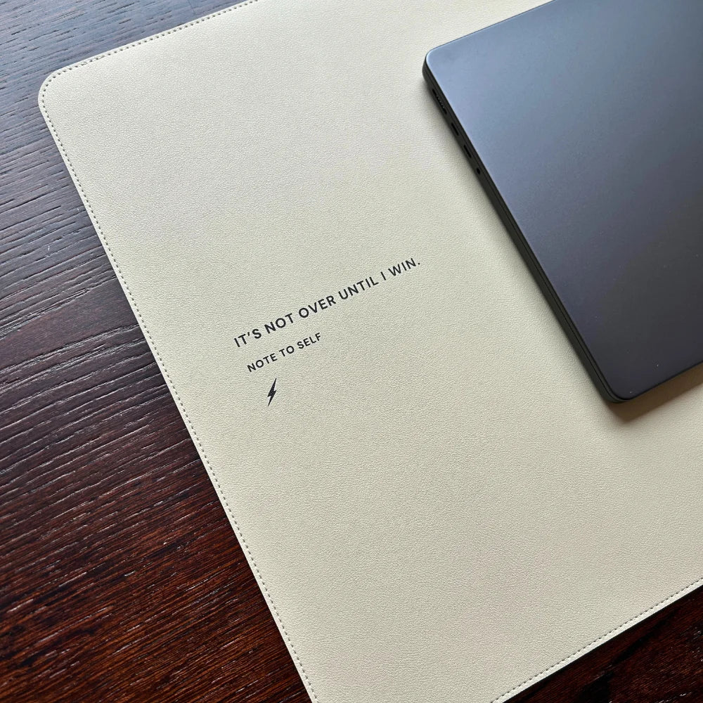 Desk Pad in Sand Beige "It's not over until I win."