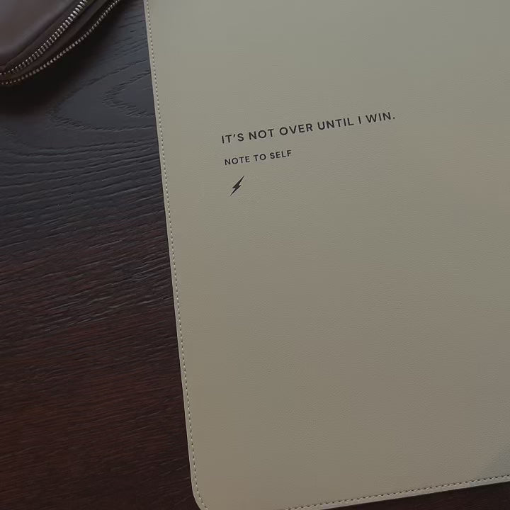 Desk Pad in Sand Beige "It's not over until I win."